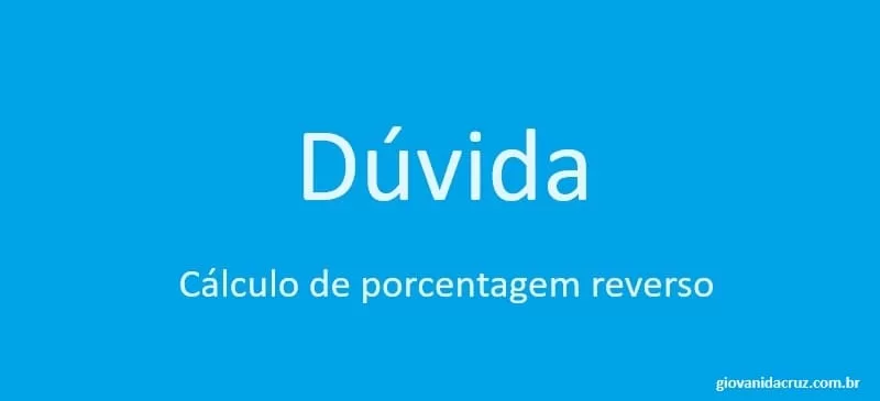 Como fazer o cálculo de porcentagem inversa?